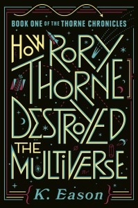 How Rory Thorne Destroyed the Multiverse cover